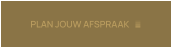 PLAN JOUW AFSPRAAK   