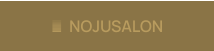   NOJUSALON